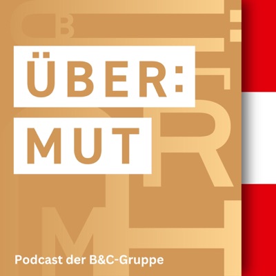 Über:Mut - wir schaffen Chancen - Ein Podcast der B&C-Gruppe