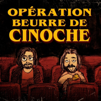 Opération beurre de cinoche podcast