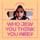 Who Jew Think You Are