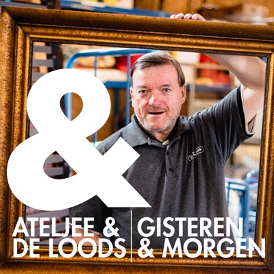 Ateljee & De Loods: Gisteren & Morgen