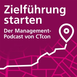Zielführung starten – Der Management-Podcast von CTcon