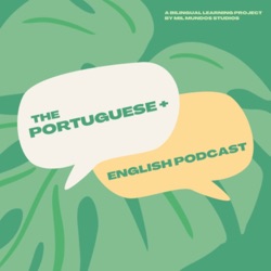 The Portuguese + English Podcast