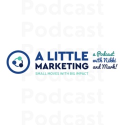 A Little Marketing: A Podcast with Nikki and Mark