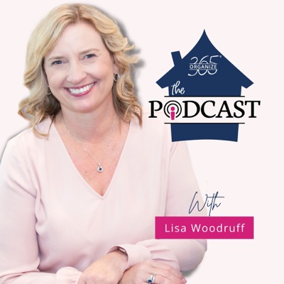Organize 365 Podcast:Lisa Woodruff