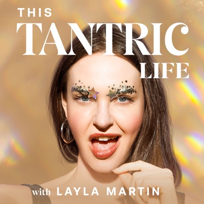 This Tantric Life with Layla Martin:Layla Martin