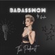BadassMOM - The Podcast