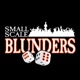 Small Scale Blunders