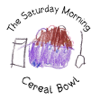 The Saturday Morning Cereal Bowl - Dave Loftin