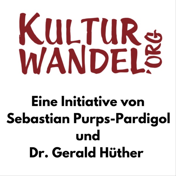 Kulturwandel.org – eine Initiative von Sebastian Purps-Pardigol und Dr. Gerald Hüther