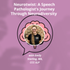 Neurotwist: A Speech Pathologist's Journey Through Neurodiversity - Emily Starling