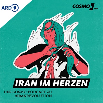 Iran im Herzen. Der COSMO-Podcast zu #IranRevolution Iran im Herzen. Der COSMO-Podcast zu #IranRevolution