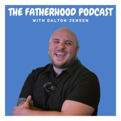 The Fatherhood Podcast