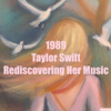 1989 -Taylor Swift Rediscovering Music - Quiet. Please