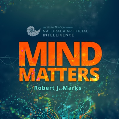 Mind Matters:Discovery Institute Center on Natural and Artificial Intelligence