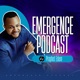 Emergence Podcast by Prophet Edem