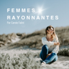 Femmes Rayonnantes - Carole, Femmes Rayonnantes
