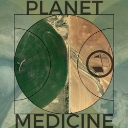 Planet Medicine. Here on Earth. 