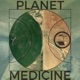 Planet Medicine. Here on Earth. 