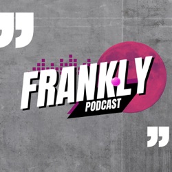 Frankly Podcast