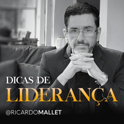 Dicas de Liderança com Ricardo Mallet:Ricardo Mallet