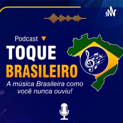 Anthony Carrera - Toque Brasileiro #EP103