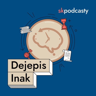 Dejepis Inak:skpodcasty.sk