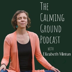 The Calming Ground Podcast