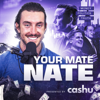 Your Mate Nate - Presented by Cashu
