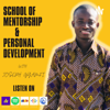 School of Mentorship And Personal Development - Joseph Atta Gyamfi
