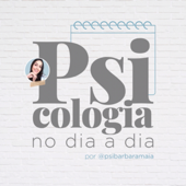 Psicologia no dia a dia - Bárbara Maia