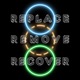 Replace Remove Recover
