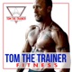 Tom The Trainer Fitness
