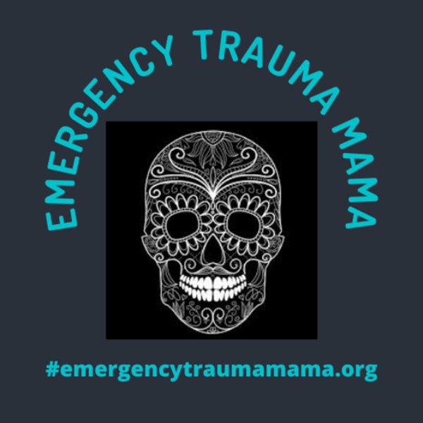Emergency Trauma Mama Podcast