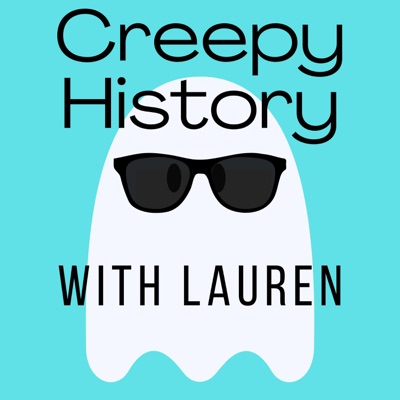 Creepy History with Lauren