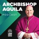 Archbishop Aquila's Podcast