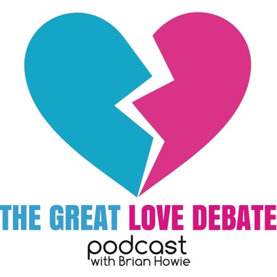 The Great Love Debate with Brian Howie:Brian Howie