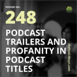 248 Podcast Trailers and Profanity In Podcast Titles