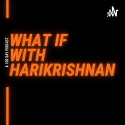 What If With Harikrishnan