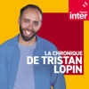 La chronique de Tristan Lopin - France Inter