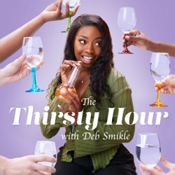 The Thirsty Hour with Deb Smikle
