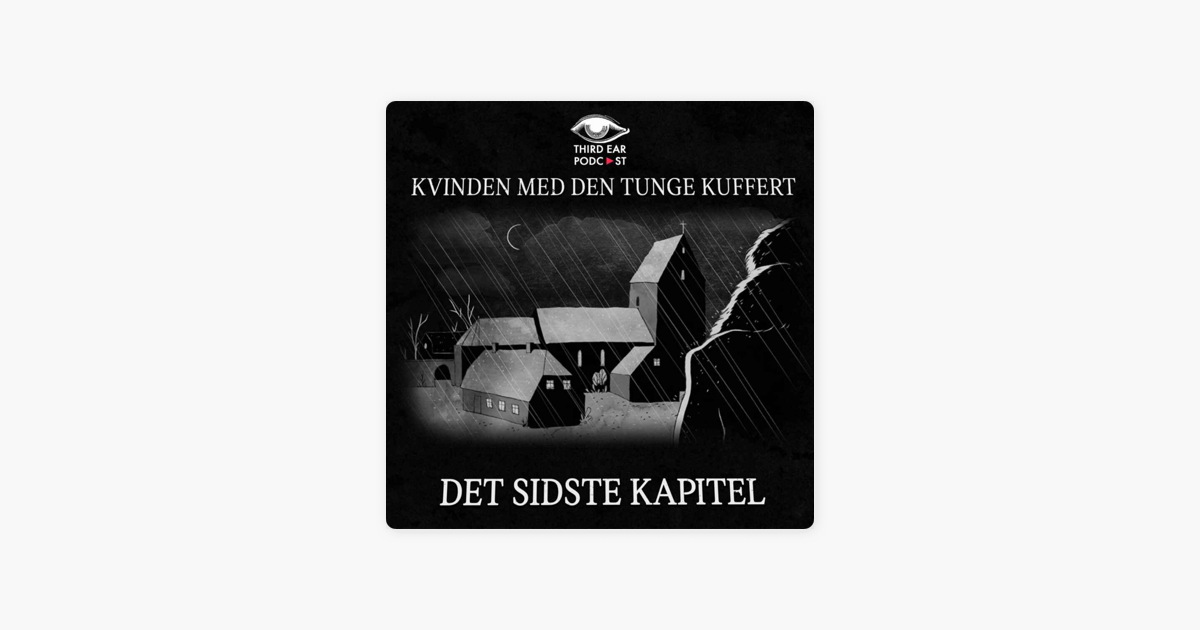 Third Ear: med den Tunge Kuffert - Det Sidste Kapitel 1:5 på Apple Podcasts