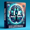 IA para Todos: Mitos y verdades de la Inteligencia Artificial