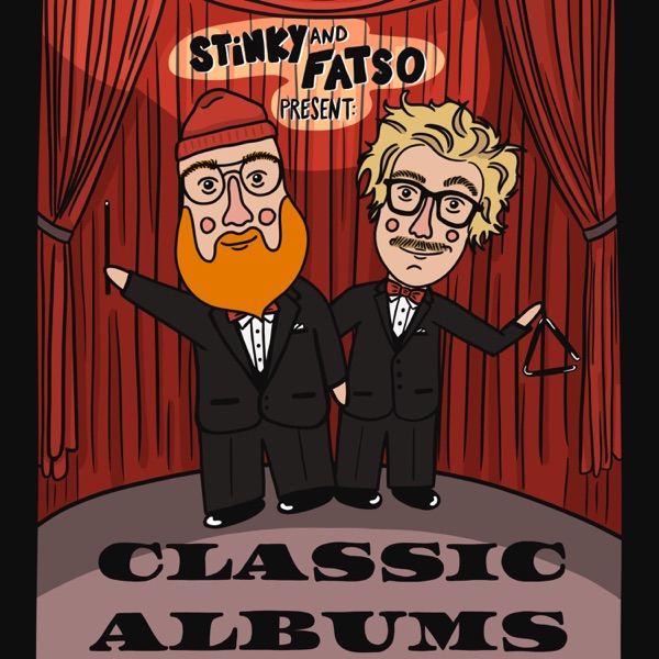 Stinky and Fatso Present: Classic Albums