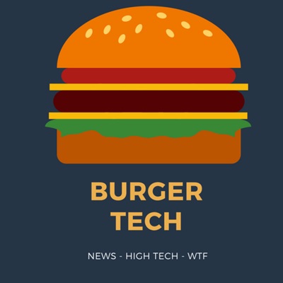 Burger Tech - podcast n°1 sur l'humour et les infos tech