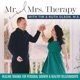 Mr and Mrs Therapy | Trauma, PTSD, Communication, Anxiety, Depression, EMDR, Marriage, Mental Health