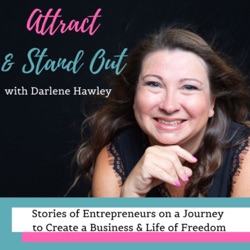 Attract and Stand Out with Darlene Hawley | Executive Leadership and Business Coach