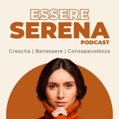 Essere Serena Podcast:Serena Malaspina
