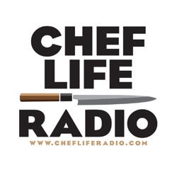 Chef Life Radio: Strategies to Empower Culinary Leadership for Success, Sanity, and Satisfaction in the Culinary Industry