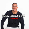Joel Friday TV Podcast - Joel Friday TV
