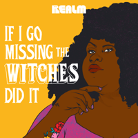 If I Go Missing the Witches Did It podcast